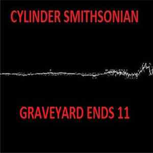 Cylinder Smithsonian - Graveyard Ends 11 Album