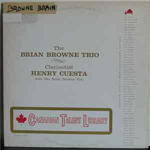 The Brian Browne Trio, Henry Cuesta - The Brian Browne Trio / Clarinetist Henry Cuesta With The Brian Browne Trio Album