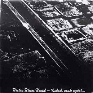 Bistro Blues Band - Tudod, Csak Azért... Album