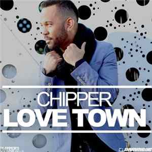 Chipper - Love Town Album