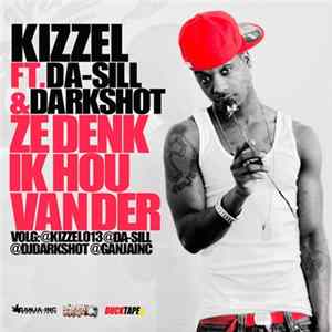 Kizzel Ft. Da-Sill & Darkshot - Ze Denk Ik Hou Van Der Album