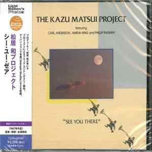 The Kazu Matsui Project - See You There Album