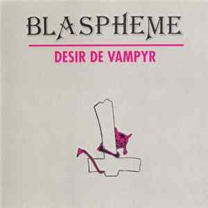 Blaspheme - Désir De Vampyr Album