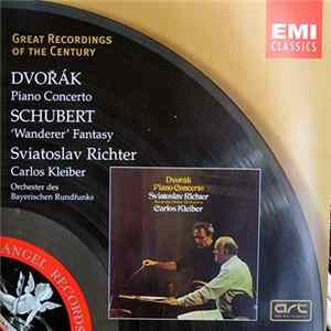 Dvořák, Schubert, Sviatoslav Richter, Carlos Kleiber, Orchester Des Bayerischen Rundfunks - Dvořák: Piano Concerto - Schubert: 'Wanderer Fantasy' Album