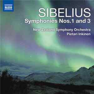 Sibelius - New Zealand Symphony Orchestra, Pietari Inkinen - Symphonies Nos.1 And 3 Album
