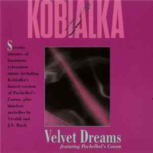 Daniel Kobialka - Velvet Dreams (Featuring Pachelbel's Canon) Album