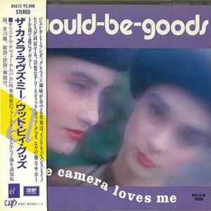 Would-Be-Goods - The Camera Loves Me Album