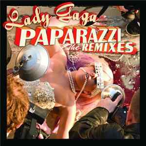 Lady Gaga - Paparazzi - The Remixes Album