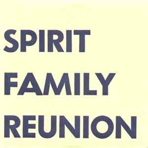 Spirit Family Reunion - I Want To Be Relieved / Green Rocky Road Album