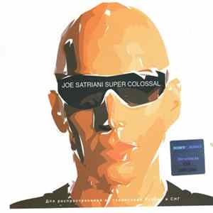 Joe Satriani - Super Colossal Album