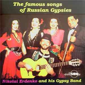 Nikolai Erdenko and His Gypsy Band - The Famous Song Of Russian Gypsies Album