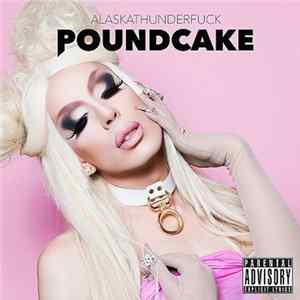 AlaskaThunderfuck - Poundcake Album