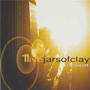 Jars Of Clay - 11 Live - Jars Of Clay In Concert Album