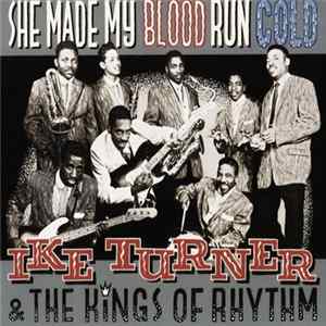 Ike Turner And The Kings Of Rhythm - She Made My Blood Run Cold Album