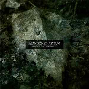 Abandoned Asylum - Moments That Time Forgot Album