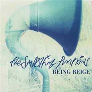The Smashing Pumpkins - Being Beige Album
