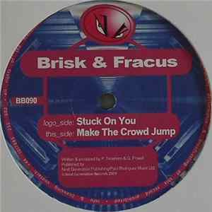 Brisk & Fracus - Stuck On You / Make The Crowd Jump Album