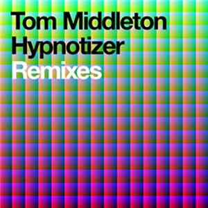 Tom Middleton - Hypnotizer (Remixes) Album