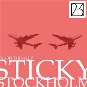 Sticky Stockholm - Good Things EP Album