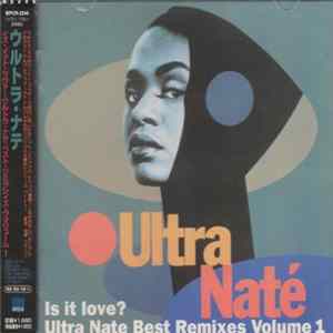 Ultra Naté - Is It Love? Ultra Nate Best Remixes Volume 1 Album