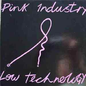 Pink Industry - Low Technology Album