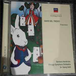 David Del Tredici, Barbara Hendricks, Chicago Symphony Orchestra, Sir Georg Solti - Final Alice Album