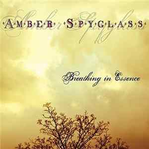 Amber Spyglass - Breathing In Essence Album