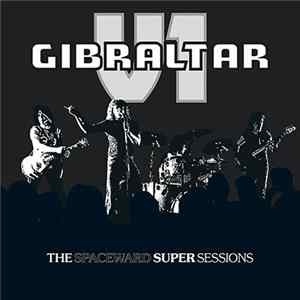 Gibraltar , V1 - The Spaceward Super Sessions Album