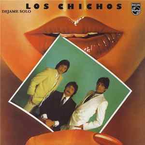 Los Chichos - Déjame Solo Album