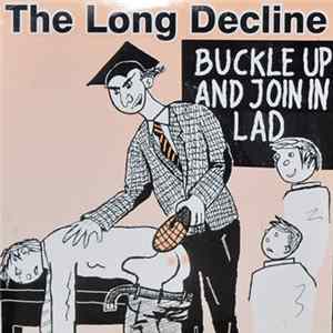 The Long Decline - Buckle Up And Join In Lad Album
