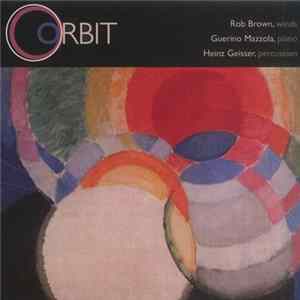 Rob Brown , Guerino Mazzola, Heinz Geisser - Orbit Album