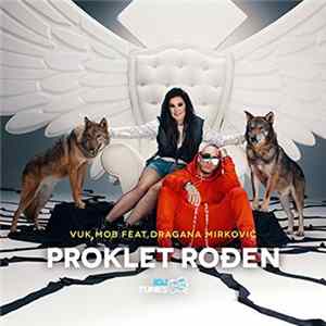 Vuk Mob Feat. Dragana Mirković - Proklet Rođen Album