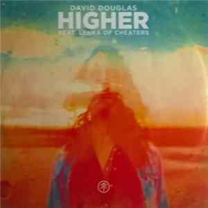 David Douglas Feat. Lenka Of Cheaters - Higher Album