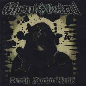 Ghoul Patrol - Death Fuckin' Roll! Album