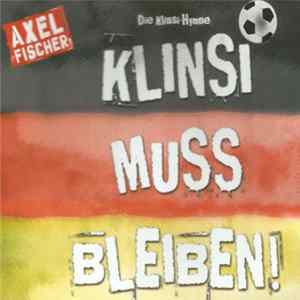 Axel Fischer - Die Klinsi-Hymne: Klinsi Muss Bleiben! Album