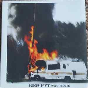 Tongue Party - Drugs, Probably Album