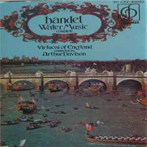 Handel, Virtuosi Of England Conducted By Arthur Davison - Water Music (Complete) Album