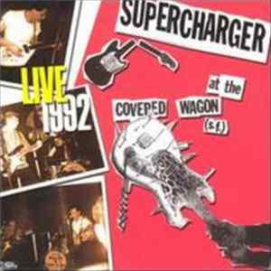 Supercharger - Live At The Covered Wagon (S.F.) 1992 Album