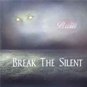 Built - Break The Silent Album