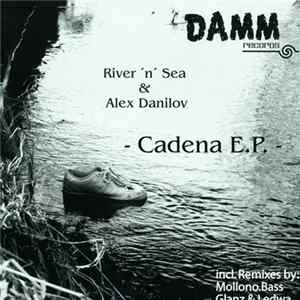 River 'n' Sea & Alex Danilov - Cadena E.P. Album