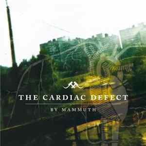 Mammuth - The Cardiac Defect Album
