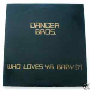 Danger Bros. - Who Loves Ya Baby (?) Album