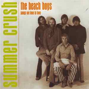 The Beach Boys - Summer Crush: Songs We Love To Love Album