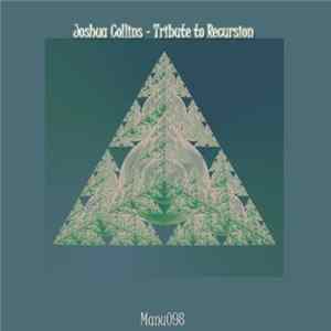 Joshua Collins - Tribute To Recursion Album