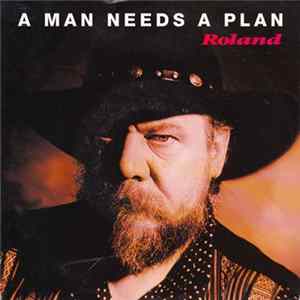 Roland - A Man Needs A Plan Album