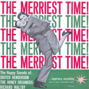 Skitch Henderson, The Honey Dreamers, Richard Maltby - The Merriest Time! Album