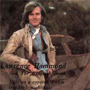 Lawrence Hammond - Light As A Coyotes Dream / Trucker's Nightmare Album