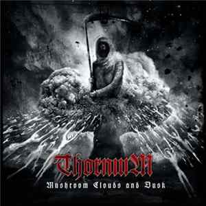Thornium - Mushroom Clouds And Dusk Album