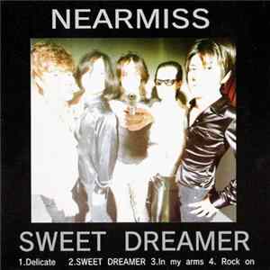 Nearmiss - Sweet Dreamer Album