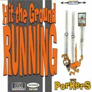 The Porkers - Hit The Ground Running Album